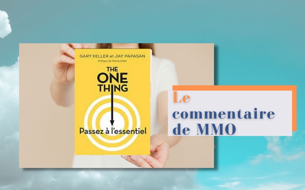 “The One thing” passez à l’essentiel de Gary Keller et Jay Papasan